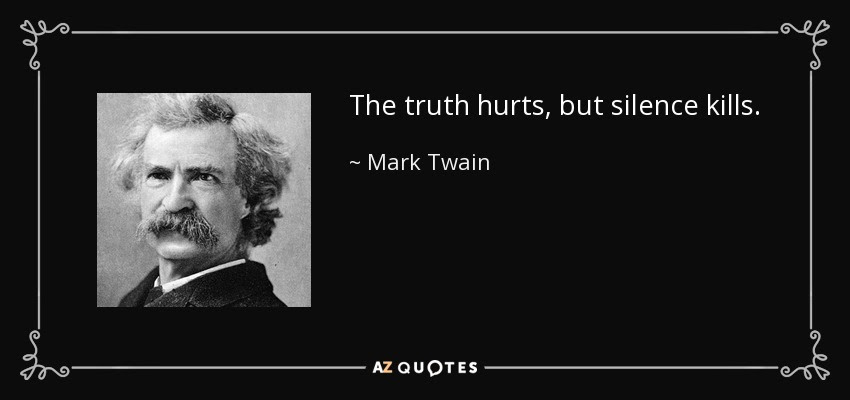 https://www.azquotes.com/picture-quotes/quote-the-truth-hurts-but-silence-kills-mark-twain-144-73-41.jpg